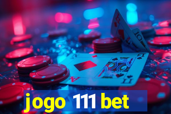 jogo 111 bet